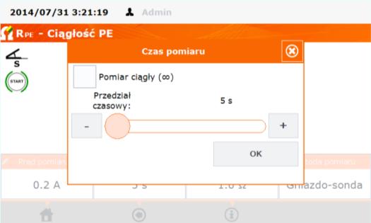 czas pomiaru - ustawić suwakiem lub przyciskami -/+, lub zaznaczyć pole Pomiar ciągły ( ) (test będzie trwał do momentu naciśnięcia przycisku STOP), zatwierdzić przyciskiem OK,