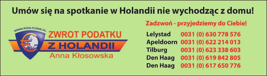 Zmia na wpro wa dzo - na od 1 stycz nia 2015 ro ku upraw nia oso by miesz ka ją ce po za Ho lan dią do ko rzy sta nia z tych sa mych ulg po dat ko wych co re zy den ci Ho lan dii.