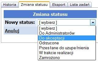 - osoba zgłaszająca wniosek, na tym etapie może jedynie z niego zrezygnowad.