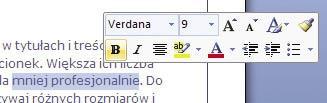 Aby zmieniać wygląd zaznaczonego tekstu, nie musimy sięgać do położonych na Wstążce list i przycisków.