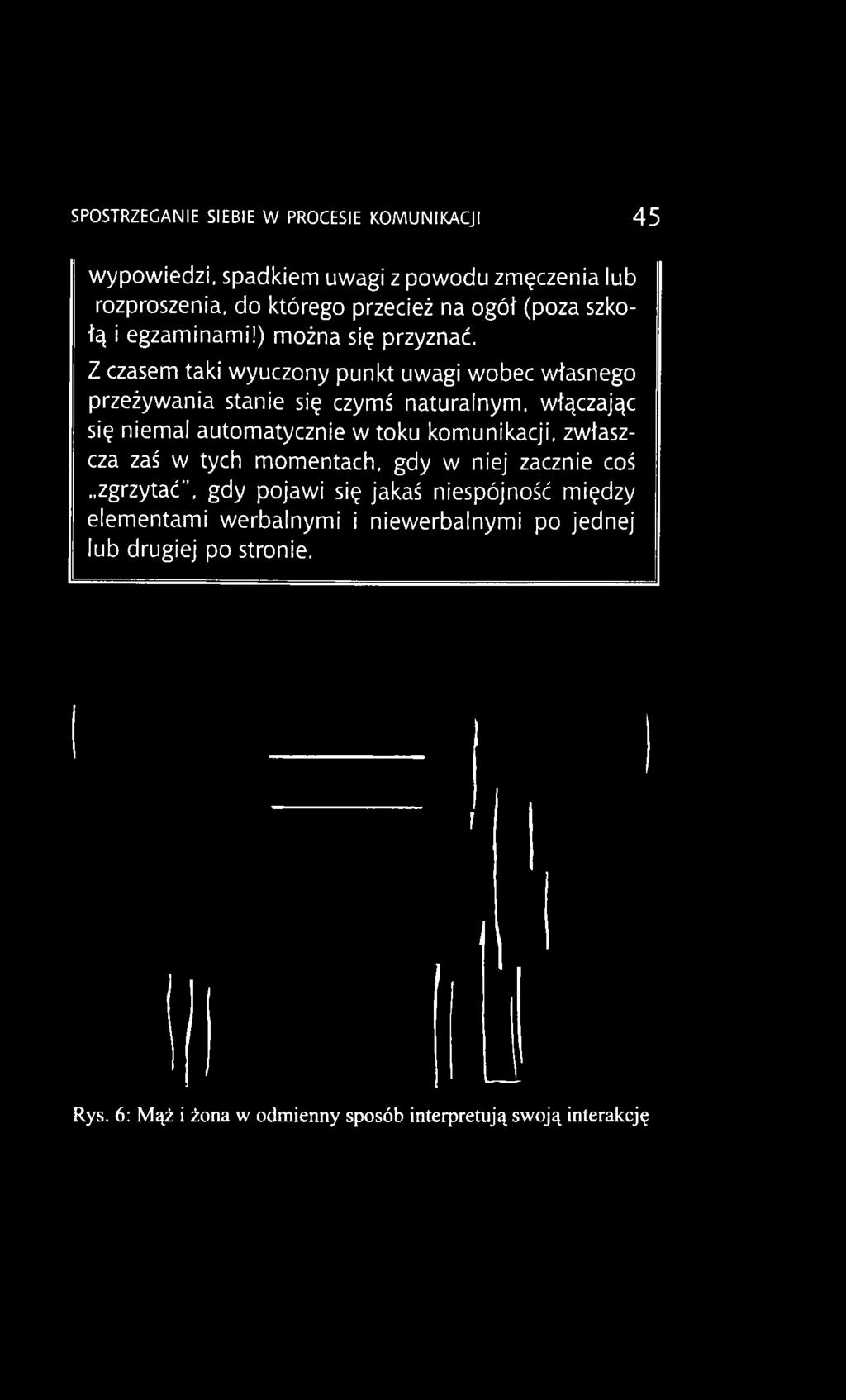 momentach, gdy w niej zacznie coś zgrzytać", gdy pojawi się jakaś niespójność między