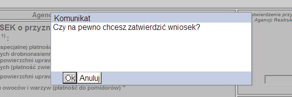 Zatwierdzenie wniosku Jeżeli wniosek został zapisany poprawnie wraz z obligatoryjnymi dla deklarowanych