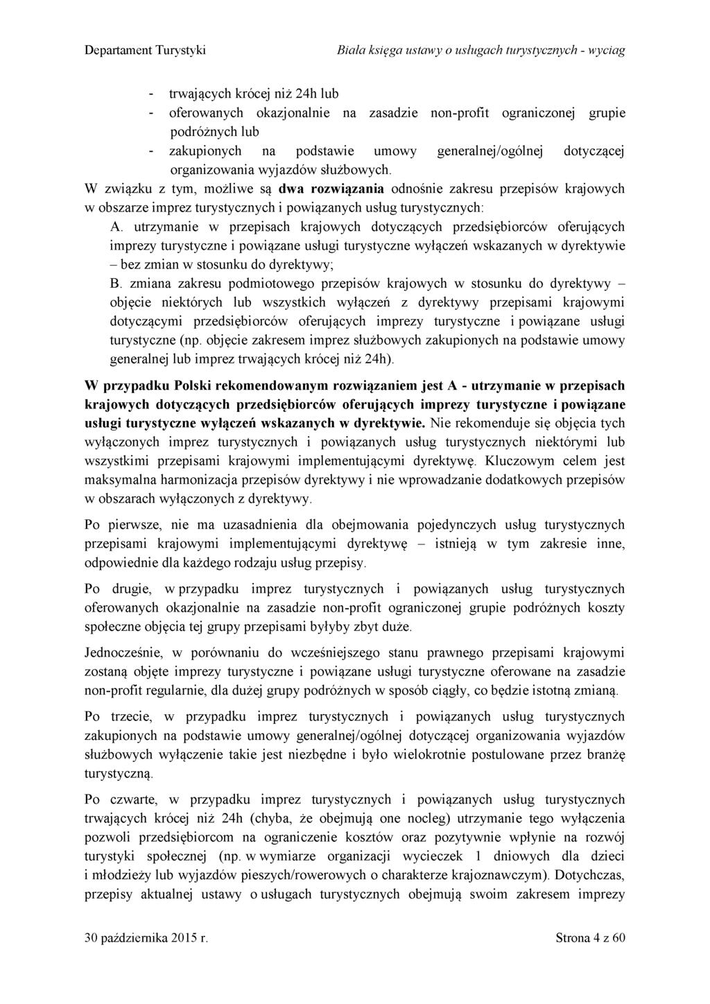 D epartam ent Turystyki B iała księga ustaw y o usługach turystycznych - w yciag - trwających krócej niż 24h lub - oferowanych okazjonalnie na zasadzie non-profit ograniczonej grupie podróżnych lub -