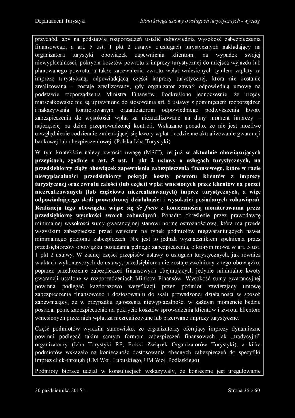 miejsca wyjazdu lub planowanego powrotu, a także zapewnienia zwrotu wpłat wniesionych tytułem zapłaty za imprezę turystyczną, odpowiadającą części imprezy turystycznej, która nie zostanie