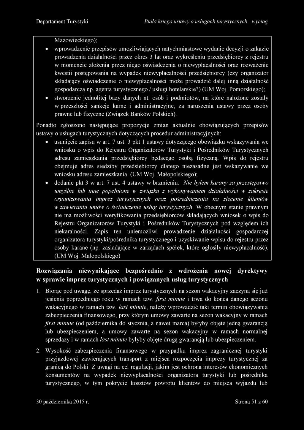 niewypłacalności przedsiębiorcy (czy organizator składający oświadczenie o niewypłacalności może prowadzić dalej inną działalność gospodarczą np. agenta turystycznego / usługi hotelarskie?) (UM Woj.