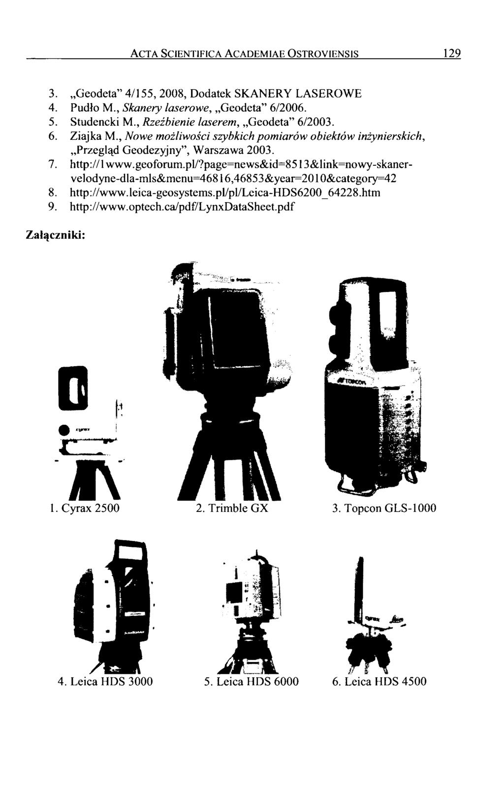 Acta Scientifica Academiae Ostroyiensis 129 3. Geodeta 4/155, 2008, Dodatek SKANERY LASEROWE 4. Pudło M.