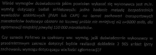 Odpowiedź nr 2 Zamawiający już określił swoje wymagania w OPZ, a w zakresie skutecznego i jak najbardziej reprezentatywnego przeprowadzenia pomiarów polega na wiedzy i doświadczeniu Wykonawcy jako