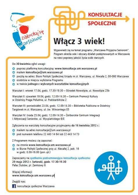 2012 Konsultacja programu w Komisjach Dialogu Społecznego (luty-marzec): - 17 uwag KDS ds. Osób Starszych i Kombatantów - 8 uwag KDS ds. Uniwersytetów Trzeciego Wieku.