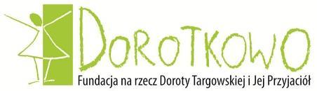 Fundacja na rzecz Doroty Targowskiej i Jej Przyjaciół (zwaną dalej: Organizatorem). 2.