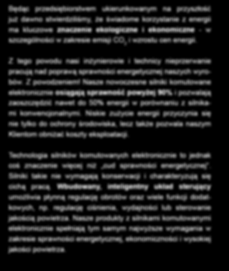 Niskie zużycie energii przyczynia się nie tylko do ochrony środowiska, lecz także pozwala naszym Klientom