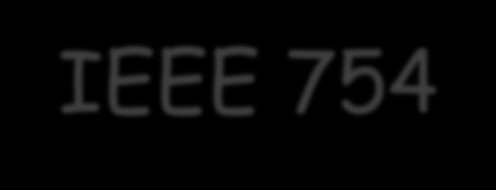 Standard zapisu zmiennoprzecinkowego IEEE 754 Format zapisu zmiennoprzecinkowego IEEE 754 32 bity (1 bit) b 31 (8 bitów) b 30... b 23 (BIAS=127) (23 bity)b 22.