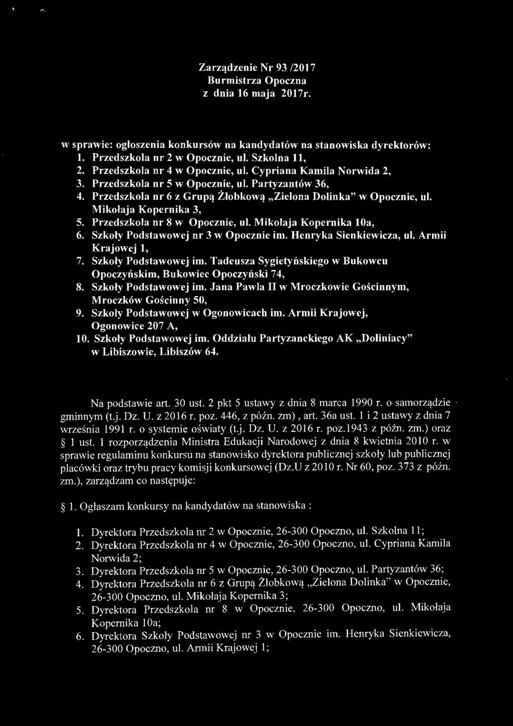 Mikołaja Kopernika 3, 5. Przedszkola nr 8 w Opocznie, ul. Mikołaja Kopernika loa, 6. Szkoły Podstawowej nr 3 w Opocznie im. Henryka Sienkiewicza, ul. Armii Krajowej 1, 7. Szkoły Podstawowej im.