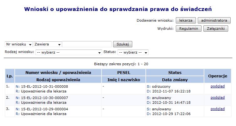 Wniosków o upoważnienie do sprawdzania prawa do świadczeń: Rysunek 29 Wnioski o upoważnienie do sprawdzania prawa do świadczeń Podczas dodawania nowego wniosku operator musi pobrać i zapoznać się z