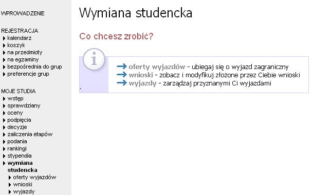 3. Interfejs studenta Student uzyskuje dostęp do modułu po wybraniu odnośnika Dla Studentów z menu głównego, a następnie odnośnika Wymiana studencka z panelu po lewej stronie (Rys.