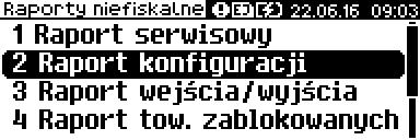 3 Klawiszami i należy wybrać pozycję Raport serwisowy, następnie zatwierdzić klawiszem. Aby przerwać wydruk raportu w dowolnym momencie, należy wcisnąć klawisz.