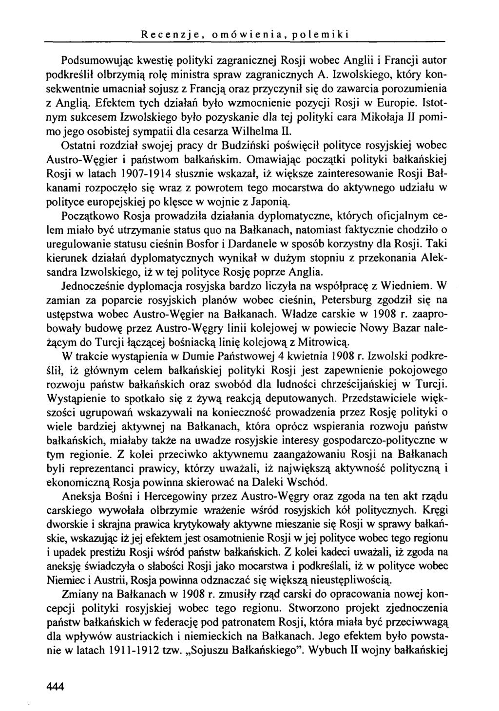 Recenzje, om ów ienia, polem iki Podsumowując kwestię polityki zagranicznej Rosji wobec Anglii i Francji autor podkreślił olbrzymią rolę ministra spraw zagranicznych A.