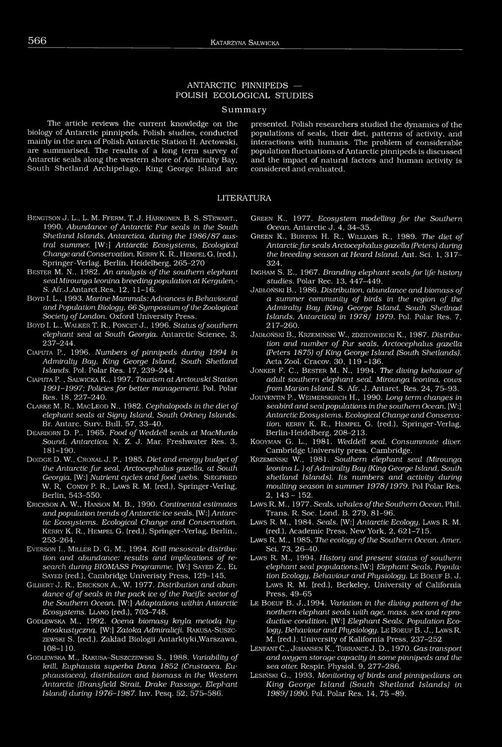 The results of a long term survey of Antarctic seals along the western shore of Admiralty Bay, South Shetland Archipelago, King George Island are ANTARCTIC PINNIPEDS POLISH ECOLOGICAL STUDIES Sum m