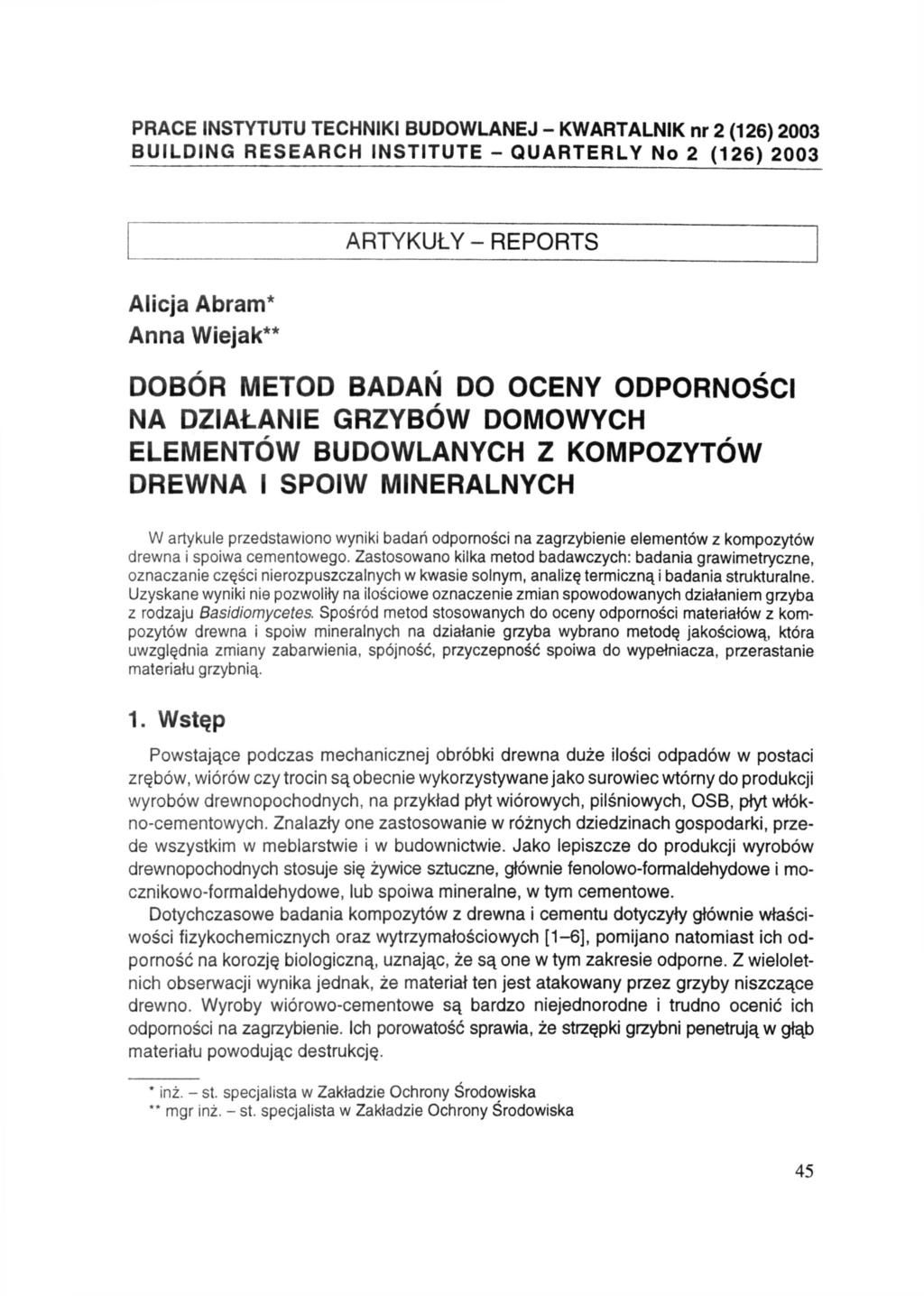 PRACE INSTYTUTU TECHNIKI BUDOWLANEJ - KWARTALNIK nr 2 (126) 2003 BUILDING RESEARCH INSTITUTE - QUARTERLY No 2 (126) 2003 ARTYKUŁY - REPORTS Alicja Abram* Anna Wiejak** DOBÓR METOD BADAŃ DO OCENY