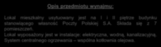 Opis przedmiotu wynajmu: Pokój Lokal mieszkalny usytuowany jest na I i II piętrze budynku