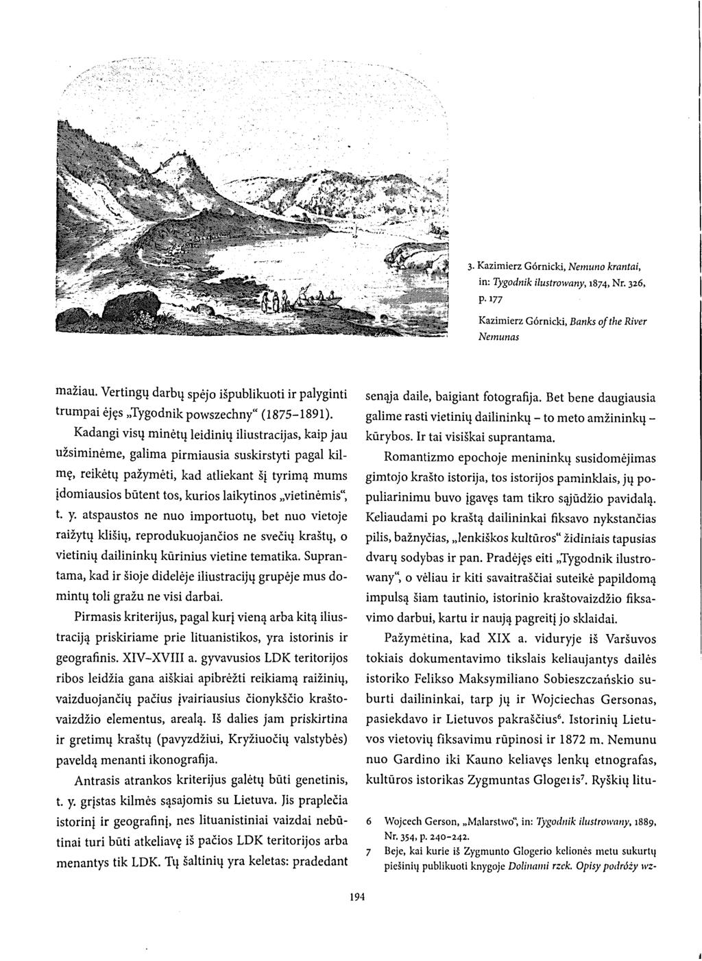 V^^'^t^^^^^ 3- Kazimierz Gornicki, Nemuno krantai,, -^ \".J in: Ty^odm'fc!7wjtrovvan7,1874, Nr. 326, p-177 Kazimierz Gornicki, Banks ofthe River Nemunas mažiau.