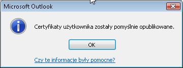 Rysunek 47: Publikowanie certyfikatu do globalnej listy adresowej Serwer automatycznie przechowuje certyfikaty wszystkich użytkowników na globalnej liście adresów (globalna lista adresowa: Książka