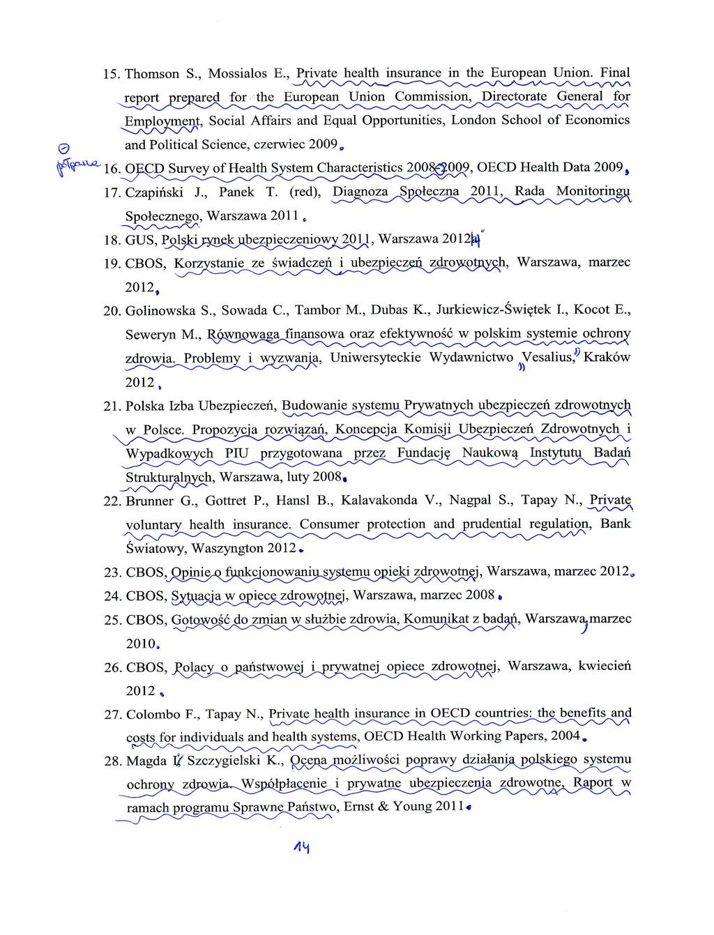 15. Thomson S., Mossialos E., Private health insurance in the European Union.