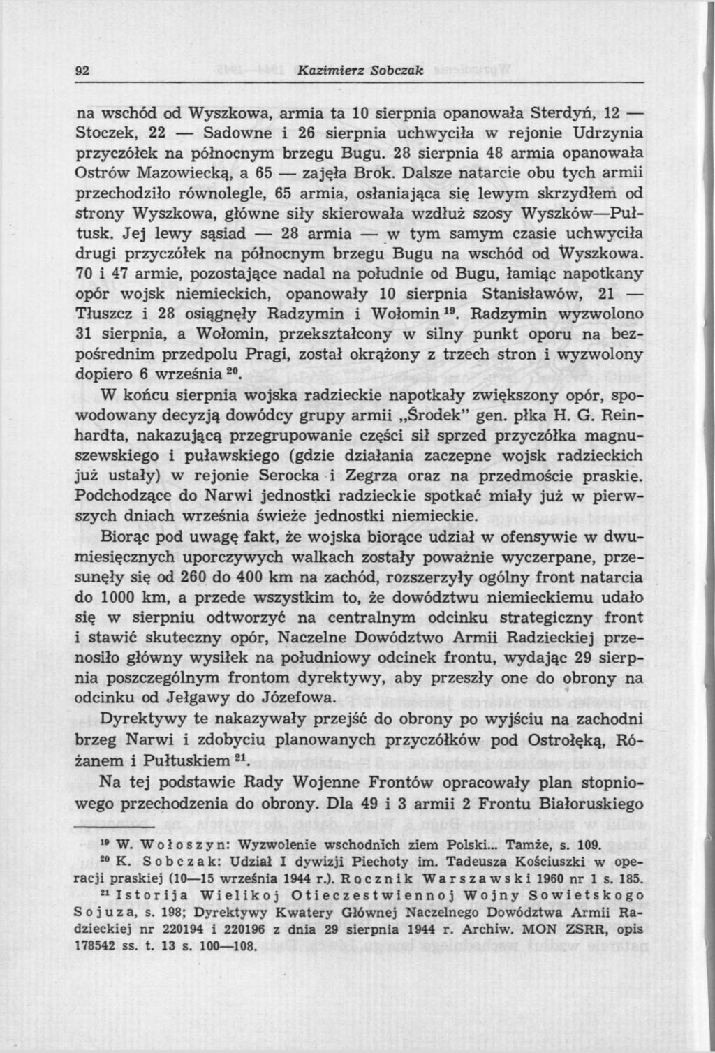 92 Kazimierz Sobczak na wschód od Wyszkowa, armia ta 10 sierpnia opanowała Sterdyń, 12 Stoczek, 22 Sadowne i 26 sierpnia uchwyciła w rejonie Udrzynia przyczółek na północnym brzegu Bugu.