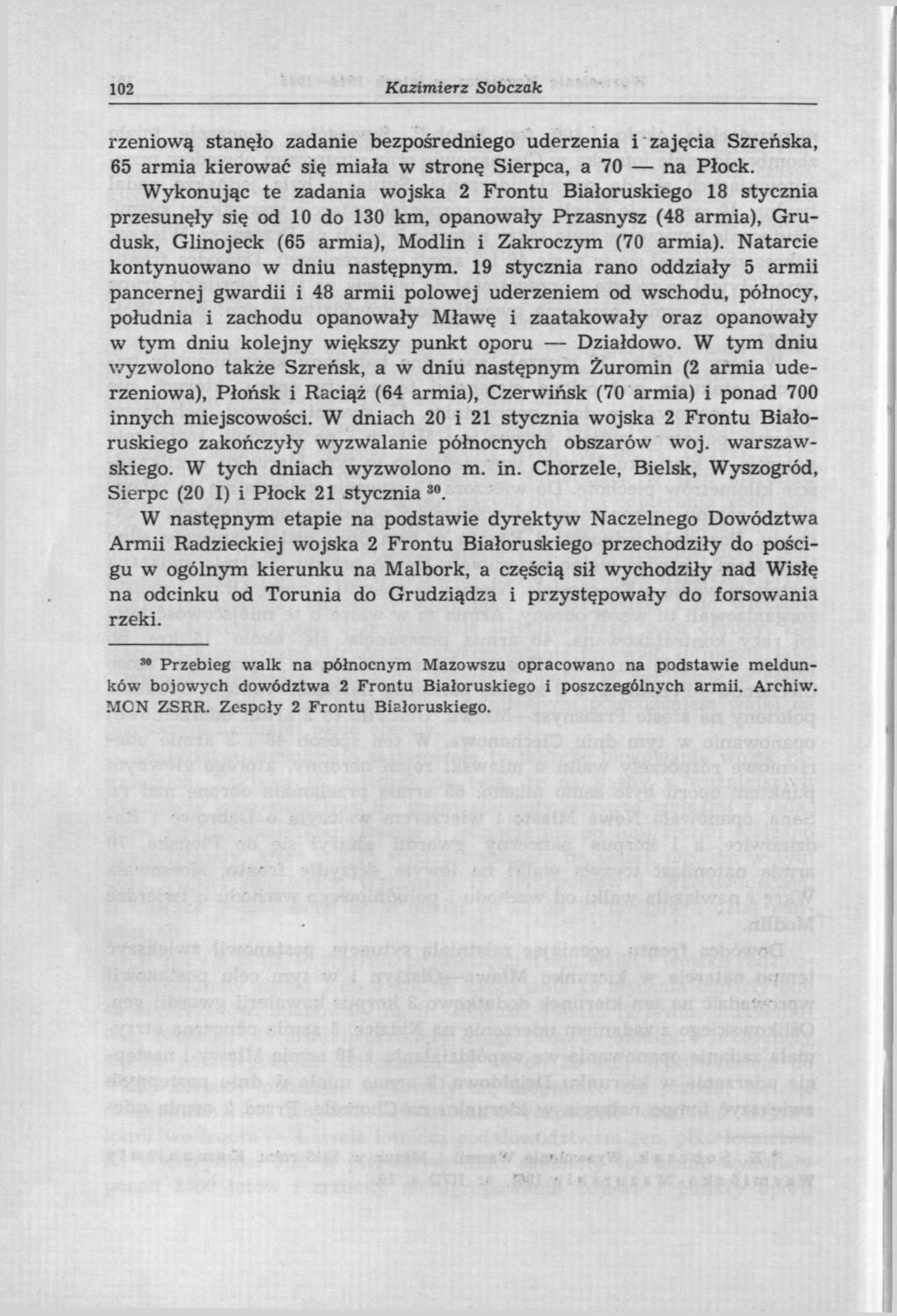 102 Kazimierz Sobczak rzeniową stanęło zadanie bezpośredniego uderzenia i zajęcia Szreńska, 65 armia kierować się miała w stronę Sierpca, a 70 na Płock.