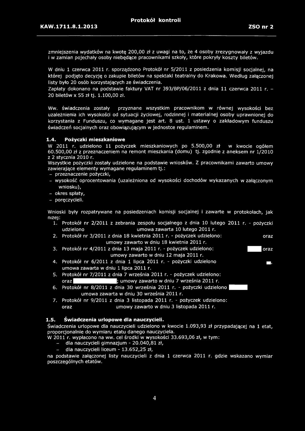 Według załączonej listy było 20 osób korzystających ze świadczenia. Zapłaty dokonano na podstawie faktury VAT nr 393/BP/06/2011 z dnia 11 czerwca 2011 r. - 20 biletów x 55 zł tj. 1.100,00 zł. Ww.