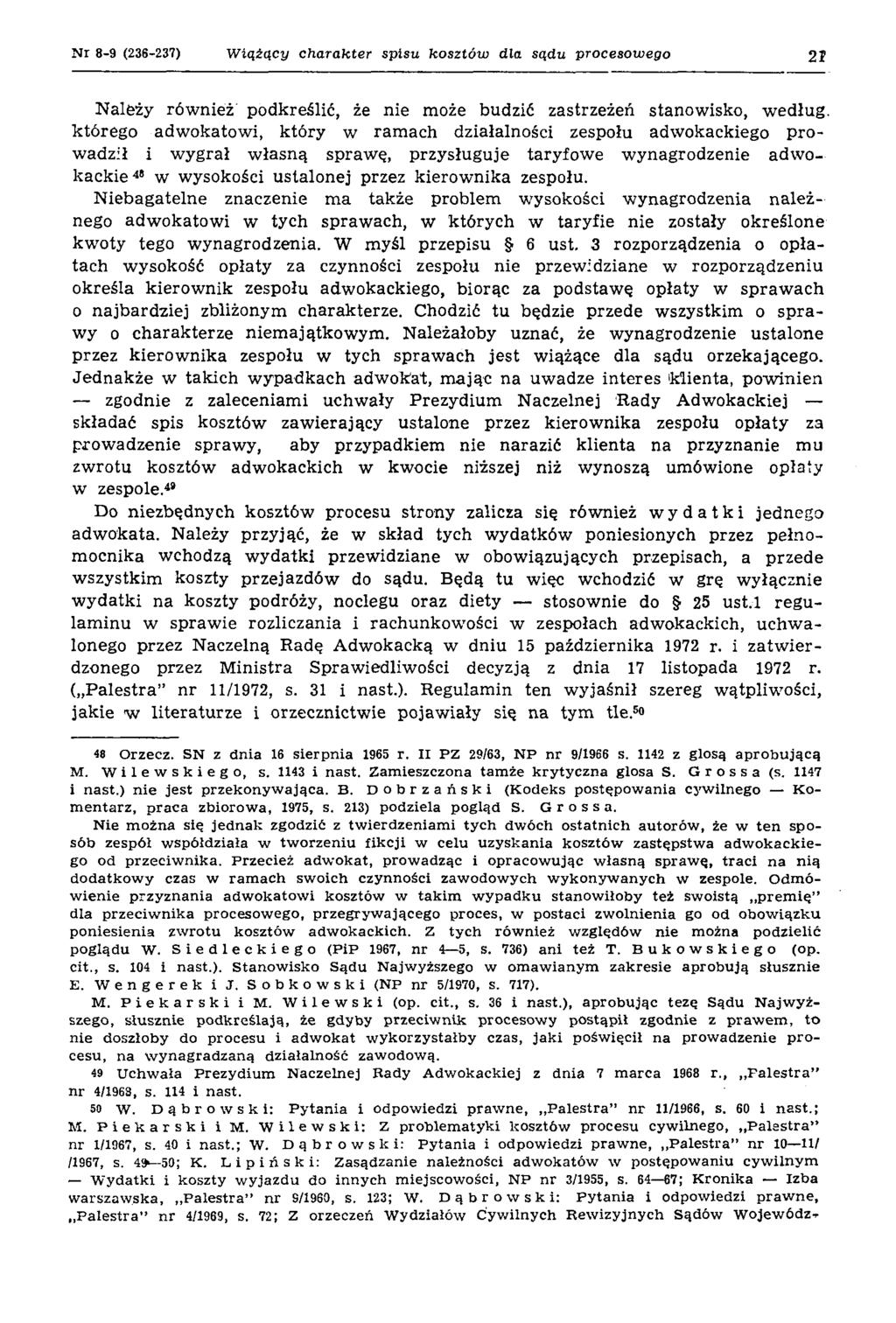 Nr 8-9 (236-237) W iążący charakter spisu kosztów dla sądu procesowego 21 Należy również podkreślić, że nie może budzić zastrzeżeń stanowisko, według, którego adw okatow i, który w ram ach