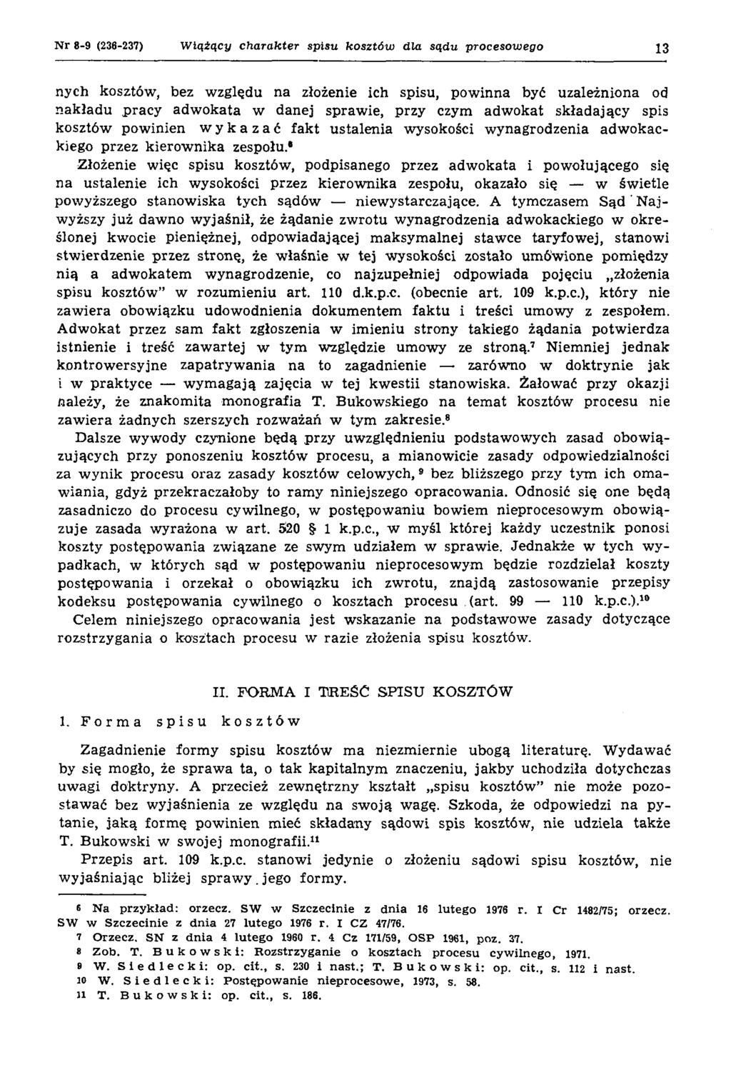 N r 8-9 (236-237) W iążący charakter spisu kosztów dla sądu procesowego 13 nych kosztów, bez względu na złożenie ich spisu, pow inna być uzależniona od nakładu pracy adw okata w danej spraw ie, przy