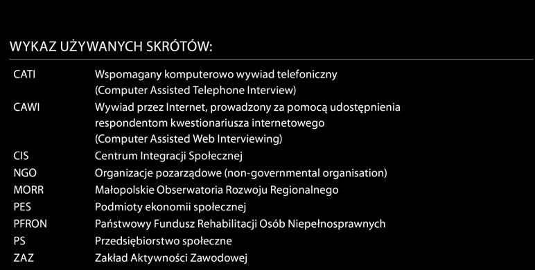 Najważniejsze wyniki monitoringu małopolskich PODMIOTÓW EKONOMII SPOŁECZNEJ 8 5.1. Opis podmiotów ekonomii społecznej...................................................................... 8 5.2.