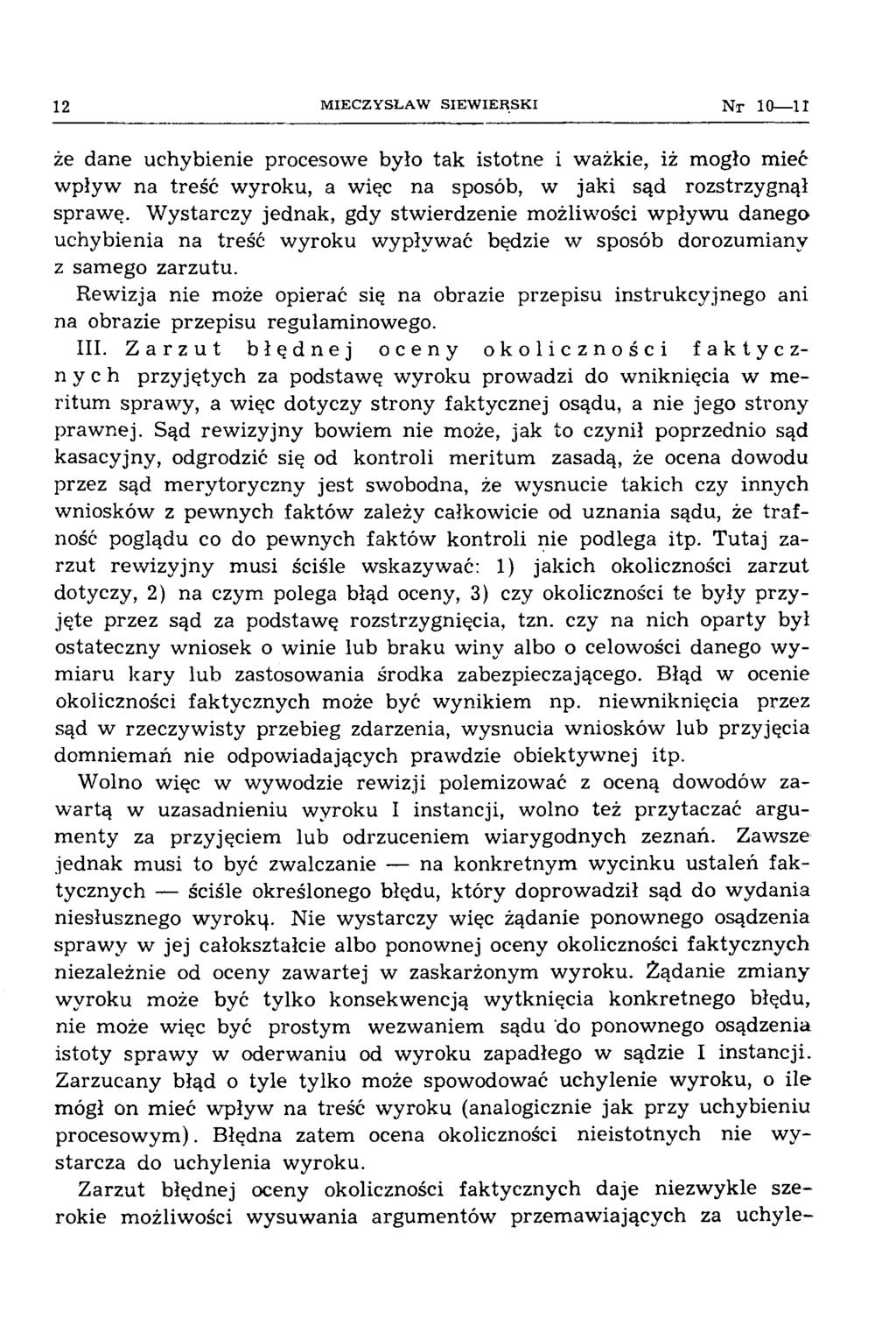 12 M IEC ZY SŁA W S IE W IE R S K I Nr 10 11 że dane uchybienie procesowe było tak istotne i ważkie, iż mogło mieć wpływ na treść wyroku, a więc na sposób, w jaki sąd rozstrzygnął sprawę.