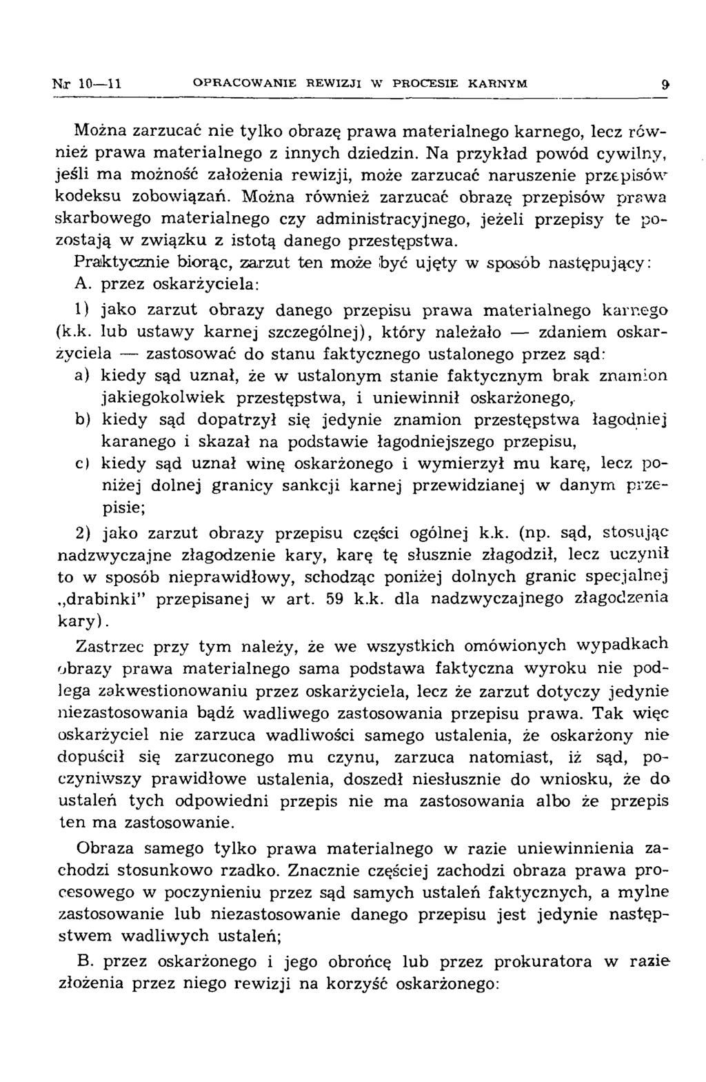 N r 10 11 O P R A C O W A N IE R E W IZ JI W P R O C E S IE K A RN Y M 9 Można zarzucać nie tylko obrazę praw a m aterialnego karnego, lecz również praw a m aterialnego z innych dziedzin.