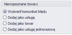 7.1.1.3 Zakładka Wczytywanie faktur Nierzpznawane twary w plu tych ustawień użytkwnik ma mżliwść wybru, jak pstępwać z twarem, któreg nie ma w bazie danych Subiekta, a który znajduje się na