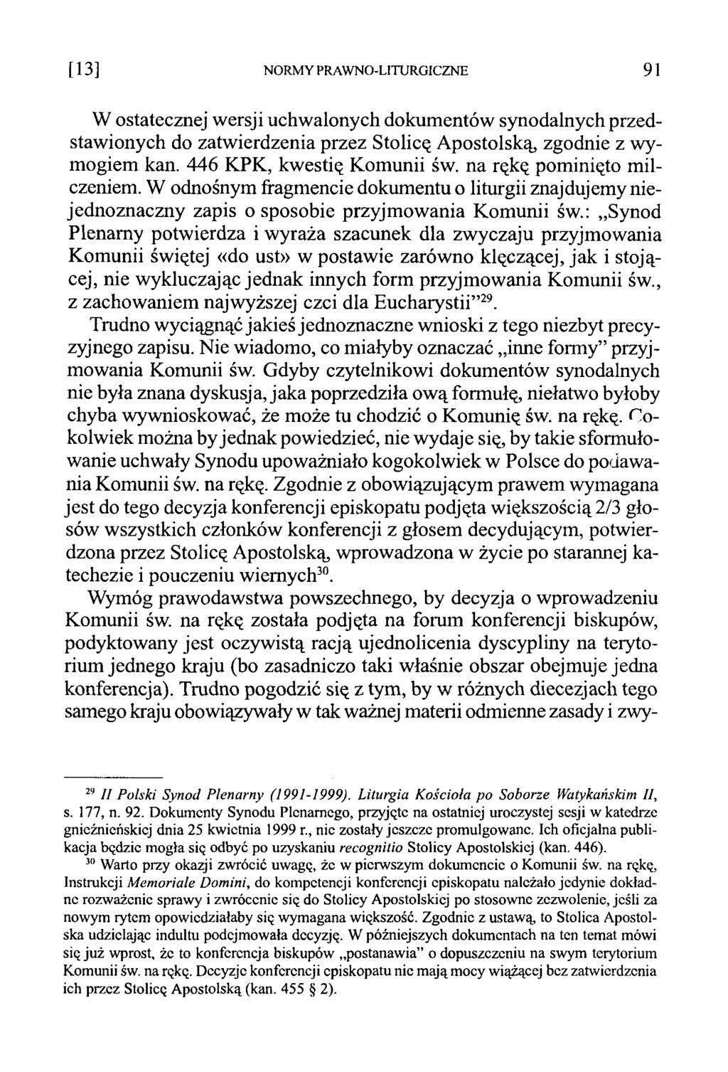 [13] NORMY PRAWNO-LITURGICZNE 91 W ostatecznej wersji uchwalonych dokum entów synodalnych przedstawionych do zatw ierdzenia przez Stolicę Apostolską, zgodnie z w y mogiem kan.