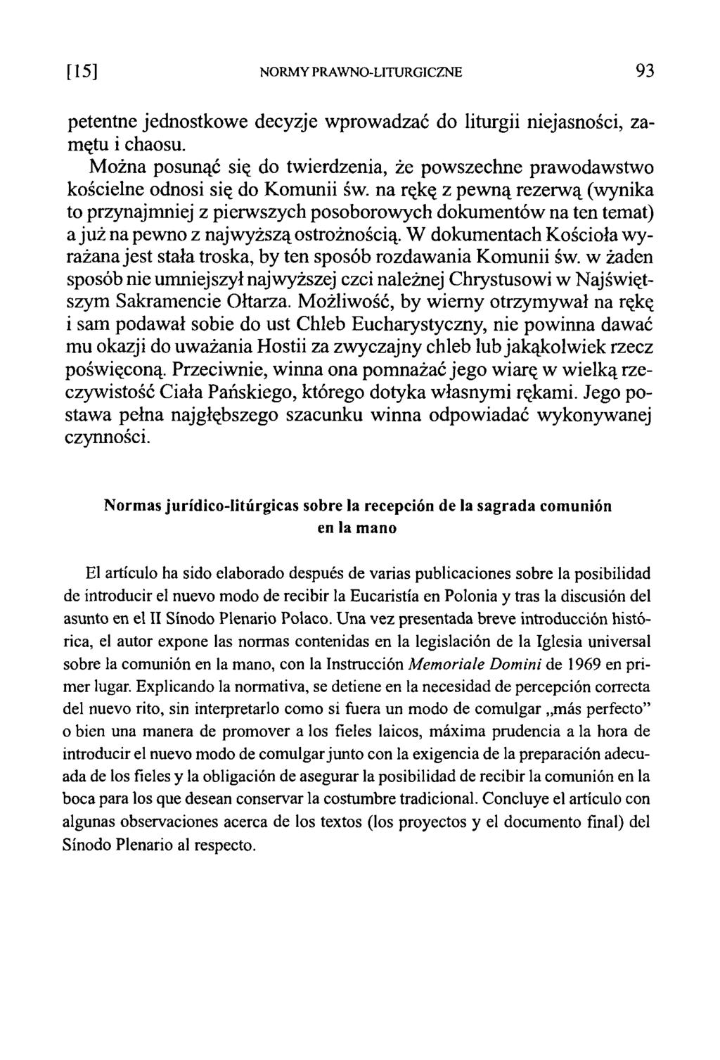 [15] NORMY PRAWNO-LITURGICZNE 93 petentne jednostkowe decyzje wprowadzać do liturgii niejasności, zamętu i chaosu.