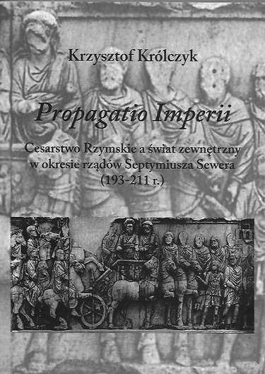 123 OSTRÓDZKI PRZEGLĄD HISTORYCZNY 2, 2016, s. 123 128 Krzysztof Królczyk Propagatio Imperii.