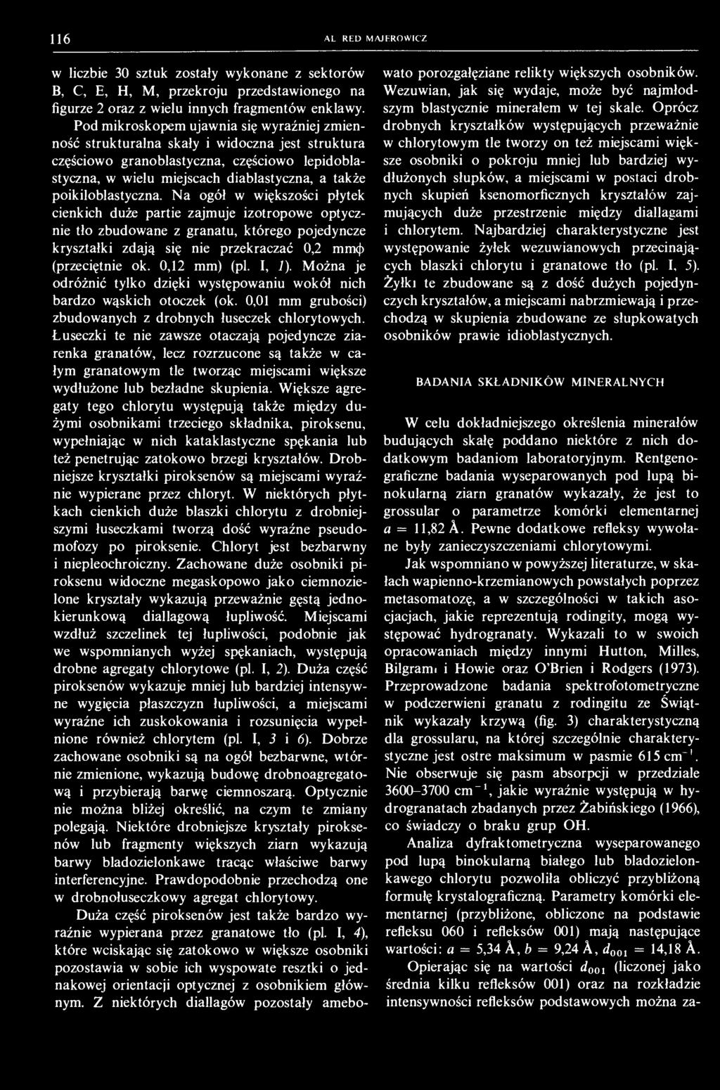 116 ALl-RED MAJEROWICZ w liczbie 30 sztuk zostały wykonane z sektorów B, C, E, H, M, przekroju przedstawionego na figurze 2 oraz z wielu innych fragmentów enklawy.