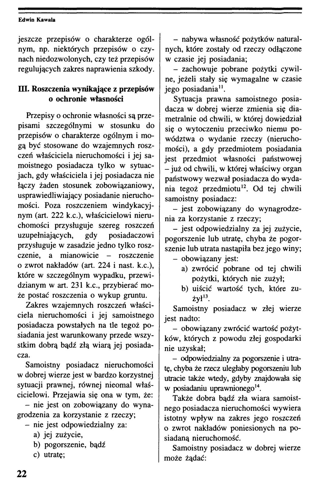 jeszcze przepisów o charakterze ogólnym, np. niektórych przepisów o czynach niedozwolonych, czy też przepisów regulujących zakres naprawienia szkody.