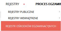 Edycja danych nie jest możliwa. 7. Rejstr Ośrodków Egzaminacyjnych W celu wyszukania ośrodków egzaminacyjnych, Użytkownik: 1.