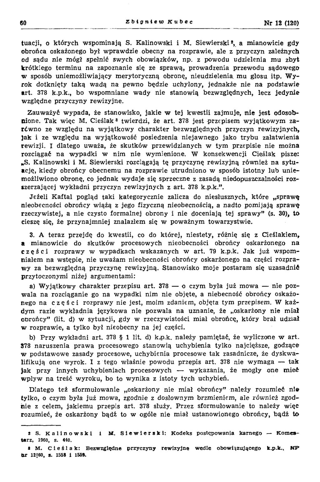 60 Zbignieto Kub e c Nr 12 (120) tuacji, o których wspominają S. Kalinowski i M.