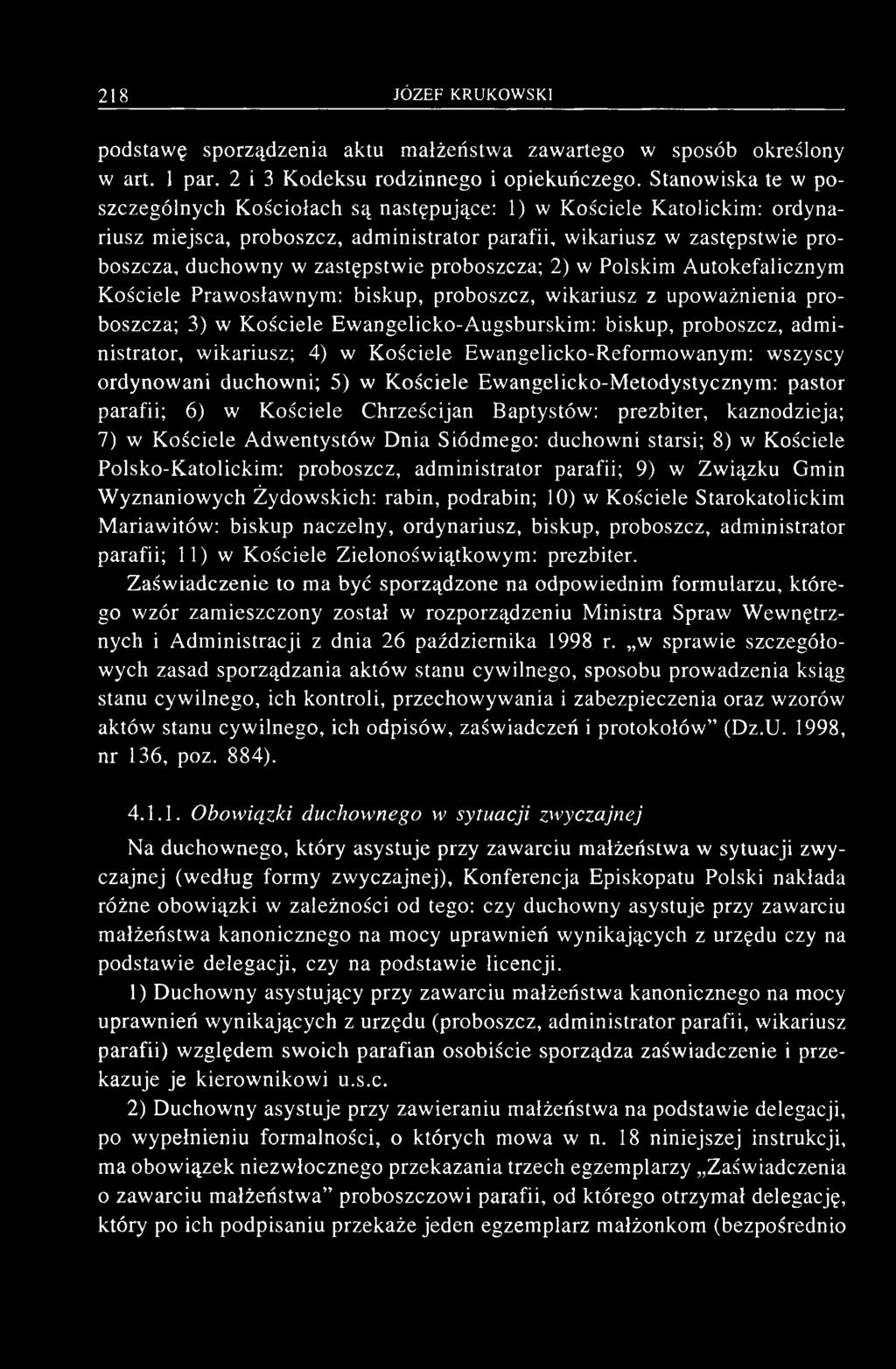 proboszcza; 2) w Polskim Autokefalicznym Kościele Prawosławnym: biskup, proboszcz, wikariusz z upoważnienia proboszcza; 3) w Kościele Ewangelicko-Augsburskim: biskup, proboszcz, administrator,