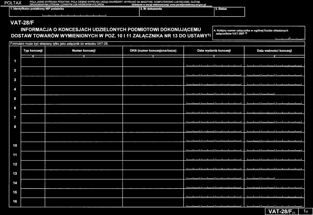 I I Jj 1.1 I I I I I I I I I I 111111111 I_I I_I I I flfl.1. I VAT-281Fi 1/2 P0LTA V POLA JASNE WYPEŁNIA PODATNIK, POLA CIEMNE WYPEŁNIA URZĄD SKARBOWY.
