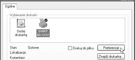 Upewnij się, że jako drukarkę wybrano "SHARP XX-XXXX". Jeśli chcesz zmienić ustawienia drukowania, kliknij przycisk "Preferencje", żeby otworzyć okno konfiguracji sterownika drukarki.