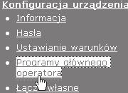 Konfiguracja ustawienia w programach głównego operatora Kliknij [Programy głównego operatora] w oknie menu. Pojawi się okno "Ustawieńia domyślne" ekranu [Programy głównego operatora].