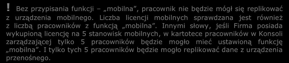 Podgląd umożliwia przegląd danych pracownika Zmień firmę umożliwia zmianę firmy. Taki pracownik otrzymuje funkcje dezaktywowany (więcej nie będzie mógł mieć przypisanych funkcji w tej firmie).