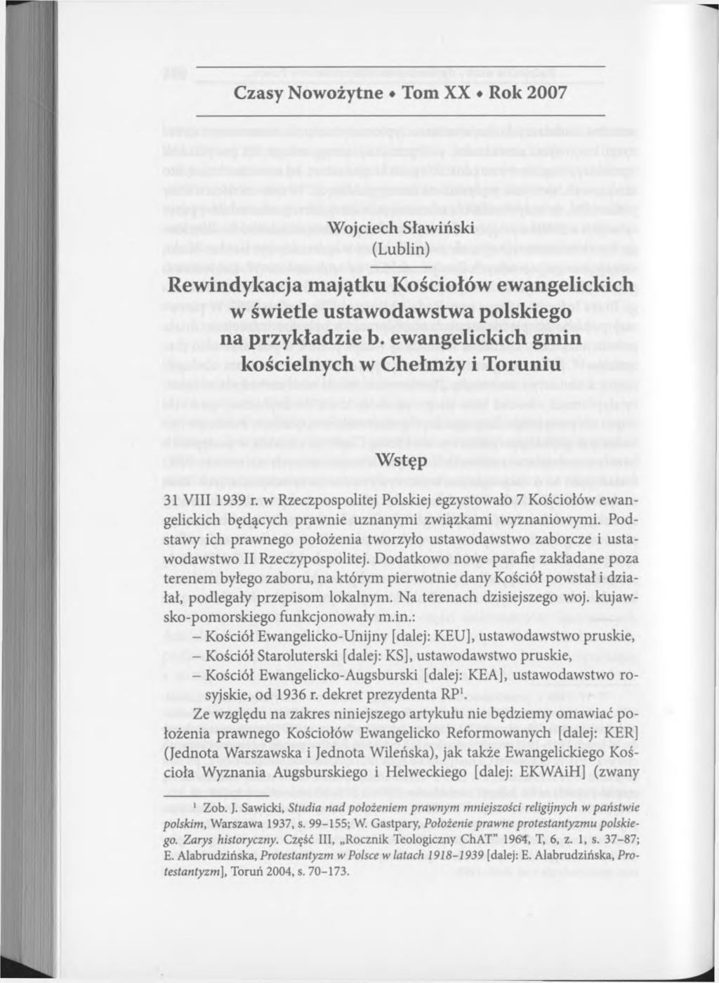 Czasy Nowożytne Tom XX Rok 2007 Wojciech Sławiński (Lublin) Rewindykacja majątku Kościołów ewangelickich w świetle ustawodawstwa polskiego na przykładzie b.