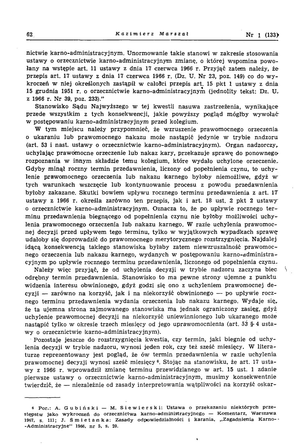 62 Kazimierz Marsza l N r 1 (133> nictwie karno-adm inistracyjnym.