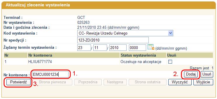 1.3. Dodawanie nowego kontenera do istniejącego zlecenia wystawienia Aby dodać nowy kontener do istniejącego już zlecenia w oknie Wystawienia (rys.